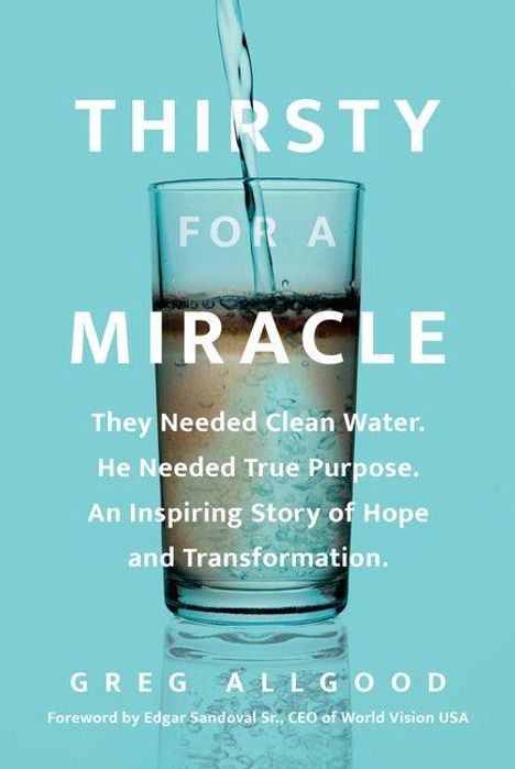 Ein Glas mit Wasser vor blauem Hintergrund. Text: "Thirsty for a Miracle" von Greg Allgood. Hoffnung und Transformation.