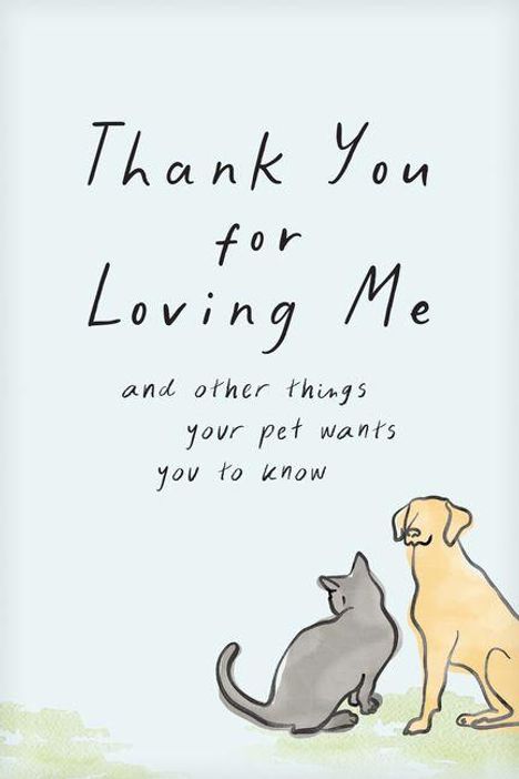 „Thank You for Loving Me and other things your pet wants you to know“. Illustration eines Hundes und einer Katze.