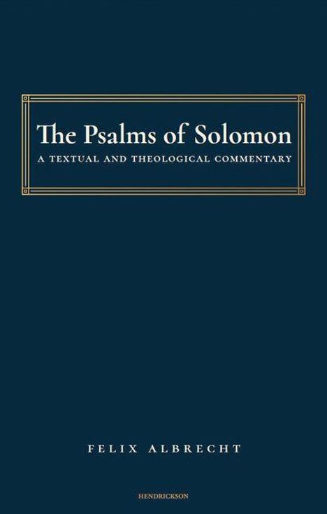 "The Psalms of Solomon: A Textual and Theological Commentary" von Felix Albrecht. Dunkelblauer Hintergrund.