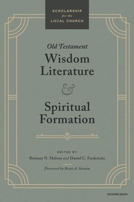 "Old Testament Wisdom Literature & Spiritual Formation" steht in dekorativen Rahmen, herausgegeben von Melton und Fredericks.