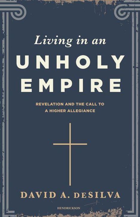 „Living in an Unholy Empire“ – ein Buchcover mit einem goldenen Kreuz und Verzierungen an den Ecken.