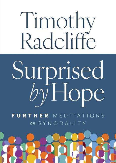 Timothy Radcliffe: Surprised by Hope, Buch