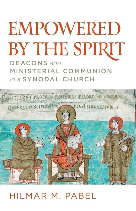 Text: "EMPOWERED BY THE SPIRIT", "DEACONS and MINISTERIAL COMMUNION in a SYNODAL CHURCH", "HILMAR M. PABEL".  
Illustration: Drei Figuren mit Heiligenschein, mittlere sitzt mit Buch.