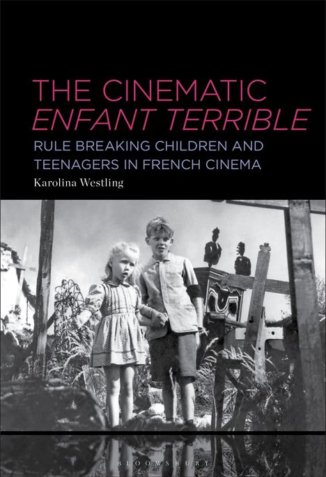 "The Cinematic Enfant Terrible: Rule Breaking Children and Teenagers in French Cinema" von Karolina Westling. Zwei Kinder im Freien.