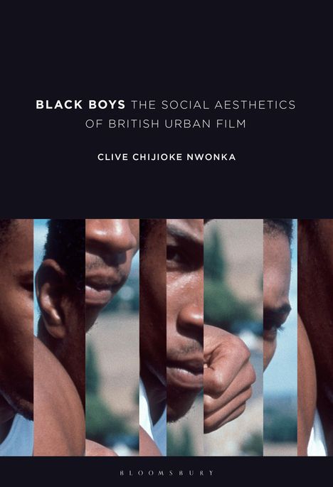 Clive Nwonka: Black Boys: The Social Aesthetics of British Urban Film, Buch