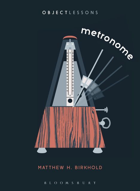 Matthew H Birkhold: Metronome, Buch