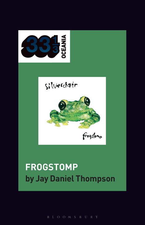 Jay Daniel Thompson: Silverchair's Frogstomp, Buch