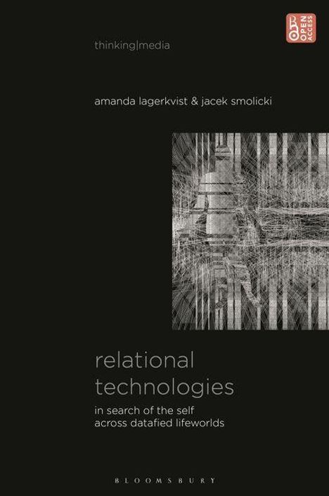 Text: "thinking|media", "amanda lagerkvist & jacek smolicki", "relational technologies", "in search of the self across datafied lifeworlds". Offenes Buchlogo oben rechts. Abstraktes Linienmuster.