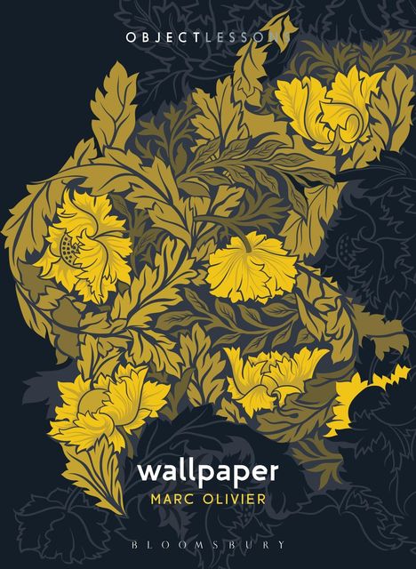 Die Texte „OBJECT LESSONS“, „wallpaper“, „MARC OLIVIER“. Illustration von gelben Blumen und Blättern auf dunklem Hintergrund.