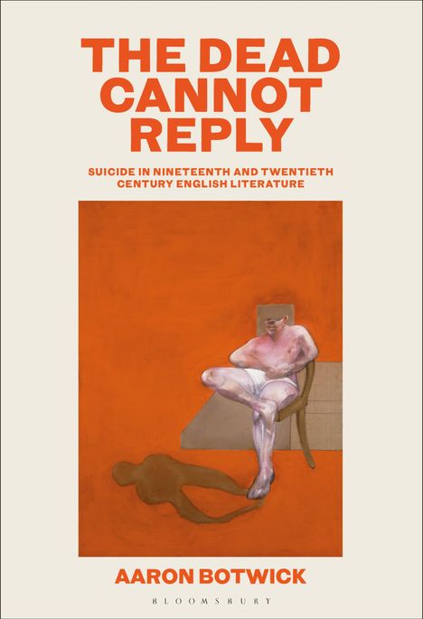 "The Dead Cannot Reply" und "Suicide in Nineteenth and Twentieth Century English Literature" in Großbuchstaben. Illustration: Ein Mann auf einem Stuhl mit orangefarbenem Hintergrund.