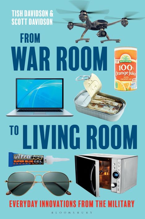 Text: Tish Davidson & Scott Davidson, From War Room to Living Room, Everyday Innovations from the Military.  
Objekte: Drohne, Laptop, Saftdose, Sardinenbüchse, Superkleber, Sonnenbrille, Mikrowelle.