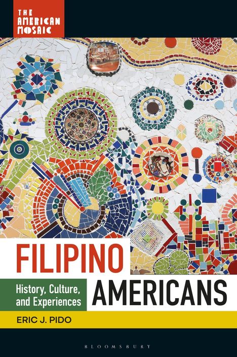 Titel: "Filipino Americans: History, Culture, and Experiences" von Eric J. Pido. Abstrakte Mosaik-Illustration.