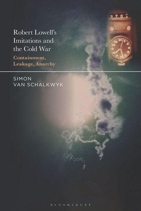 "Robert Lowell’s Imitations and the Cold War: Containment, Leakage, Anarchy" von Simon van Schalkwyk. Uhr und Rauchwolke.