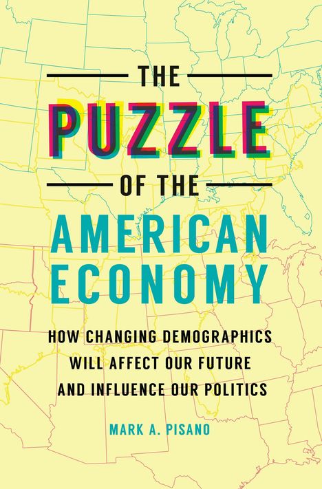 Mark A Pisano: The Puzzle of the American Economy, Buch