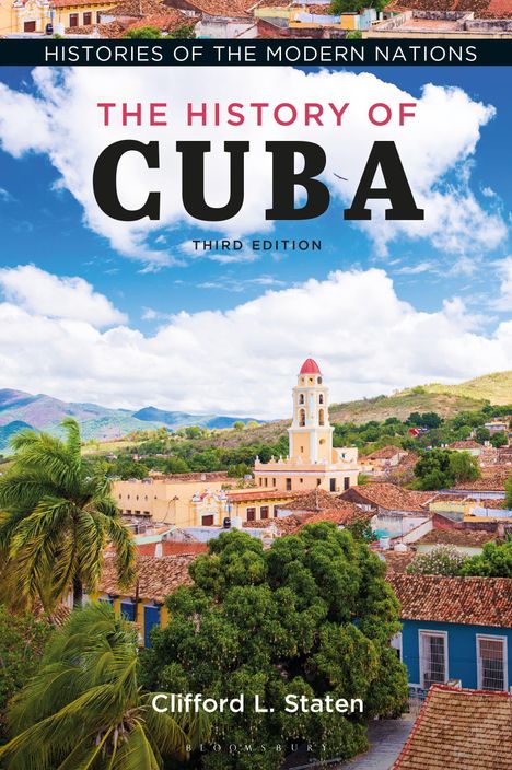„The History of Cuba, Third Edition“ von Clifford L. Staten. Historische Stadt mit Kirchturm, Palmen und Hügeln im Hintergrund.