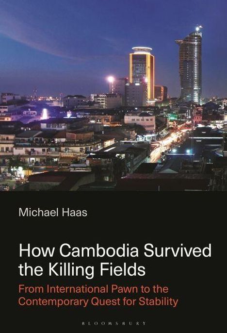 Texts: "Michael Haas", "How Cambodia Survived the Killing Fields", "From International Pawn to the Contemporary Quest for Stability". Im Hintergrund eine nächtliche Stadtansicht mit beleuchteten Gebäuden und einem hohen Turm.