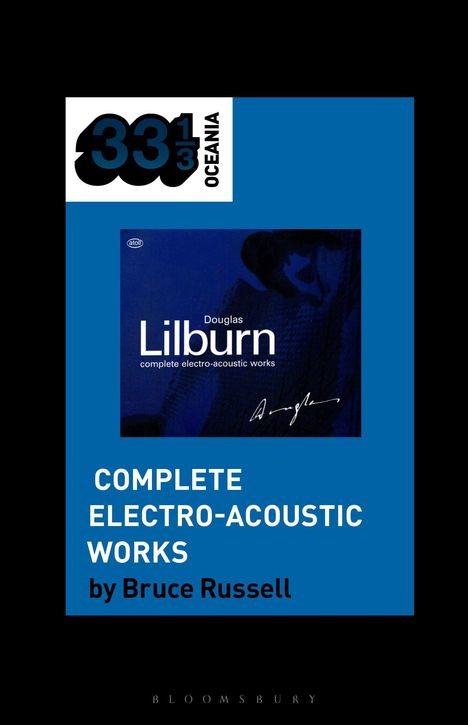 "33 1/3 OCEANIA" und "Complete Electro-Acoustic Works by Bruce Russell". Blaues Cover mit künstlerischem Bild.
