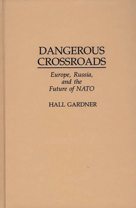 Hall Gardner: Dangerous Crossroads, Buch