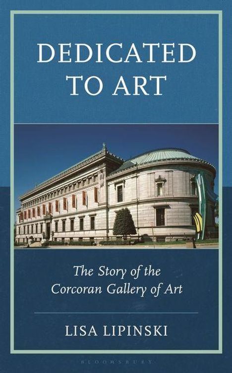 \"DEDICATED TO ART\", \"The Story of the Corcoran Gallery of Art\" von Lisa Lipinski. Foto des Corcoran Gallery-Gebäudes.