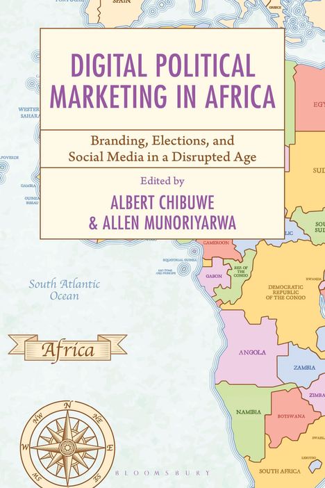 Text: "Digital Political Marketing in Africa: Branding, Elections, and Social Media in a Disrupted Age" von Albert Chibuwe und Allen Munoriyarwa. Hintergrund: Afrikakarte. Kompassrose und Schriftzug "Africa".