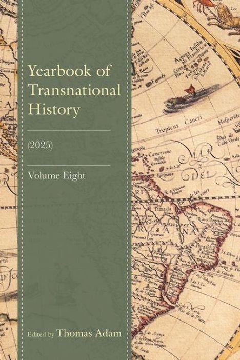 Text: "Yearbook of Transnational History (2025) Volume Eight, Edited by Thomas Adam." Hintergrund zeigt historische Karte.