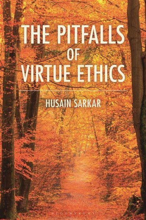 Text: "The Pitfalls of Virtue Ethics" und "Husain Sarkar." Hintergrund: Ein herbstlicher Waldweg mit orangefarbenem Laub.