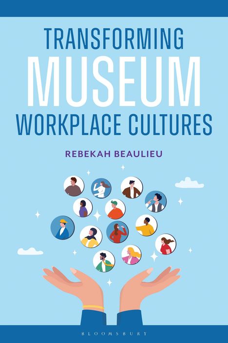Titel: Transforming Museum Workplace Cultures. Darunter viele bunte Illustrationen von Menschen, die in Kreisen angeordnet sind.