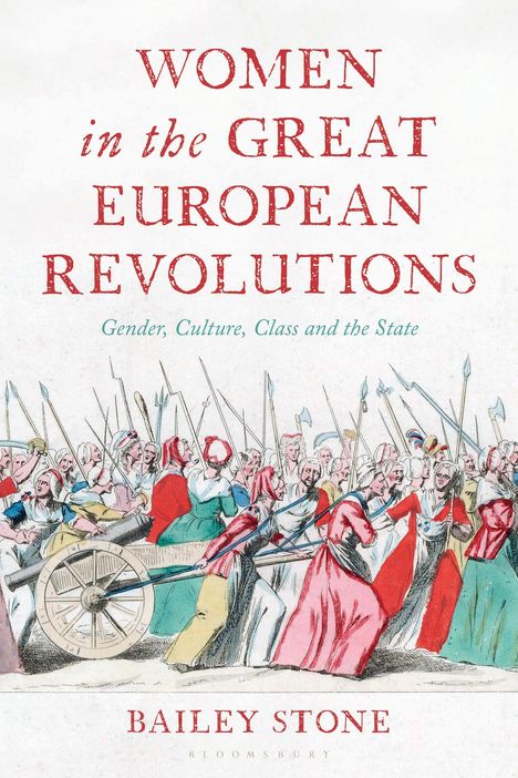 Bailey Stone: Women in the Great European Revolutions, Buch