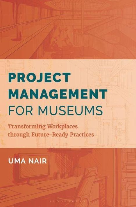 „PROJECT MANAGEMENT FOR MUSEUMS: Transforming Workplaces through Future-Ready Practices.“ Illustration mit technischen Skizzen.