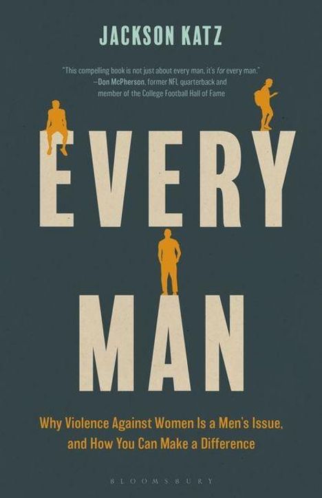 "EVERY MAN" in großer Schrift, darunter klein "Why Violence Against Women Is a Men's Issue". Silhouetten von Männern.
