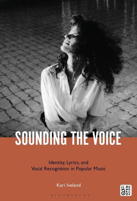 "Sounding the Voice. Identity, Lyrics, and Vocal Recognition in Popular Music. Kari Iveland." Frau in weißem Hemd sitzt im Wasser.