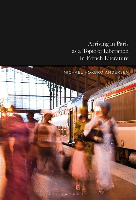 "Arriving in Paris as a Topic of Liberation in French Literature" von Michael Høxbro Andersen. Verschwommene Figuren am Bahnsteig.