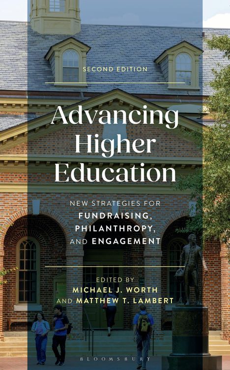 Advancing Higher Education, Second Edition. Strategien für Fundraising, Philanthropie, Engagement. Herausgeber: Worth, Lambert.