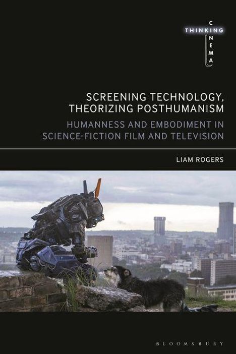 Titel: "Screening Technology, Theorizing Posthumanism". Ein Roboter kniet auf einer Mauer und betrachtet einen Hund.