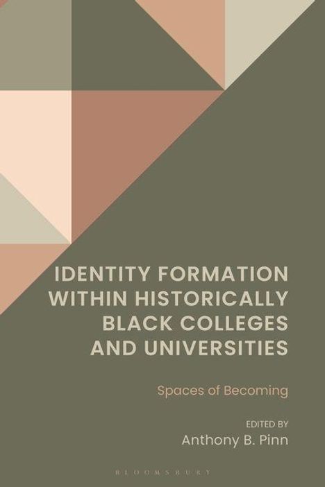 Text: "Identity Formation Within Historically Black Colleges and Universities", "Spaces of Becoming", "Edited by Anthony B. Pinn". Geometrische Formen in Erdtönen oben links.