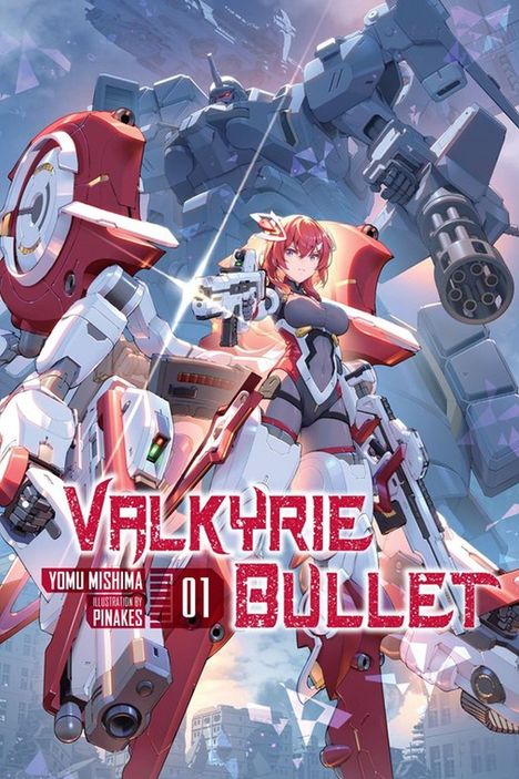 „Valkyrie Bullet“, „Yomu Mishima“, „Illustration by Pinakes“, „01“. Rote, gepanzerte Heldin, riesiger Roboter. Anime-Stil.