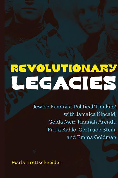 Marla Brettschneider: Revolutionary Legacies, Buch