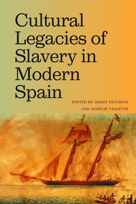 Cultural Legacies of Slavery in Modern Spain, Buch