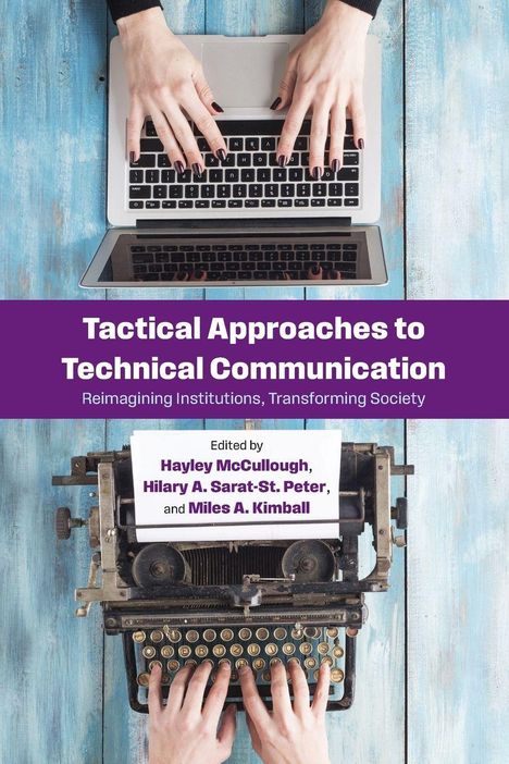 „Tactical Approaches to Technical Communication“ auf lila Streifen. Laptop und Schreibmaschine, Hände tippen darauf.