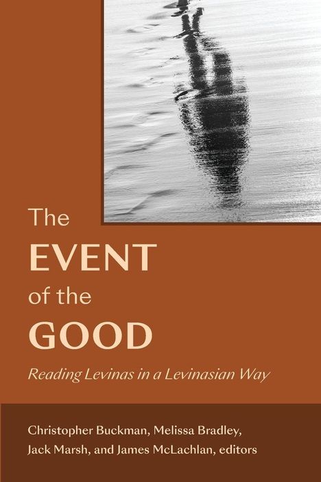 "The Event of the Good: Reading Levinas in a Levinasian Way" von Christopher Buckman u.a. zeigt ein Wasserreflexionsbild.