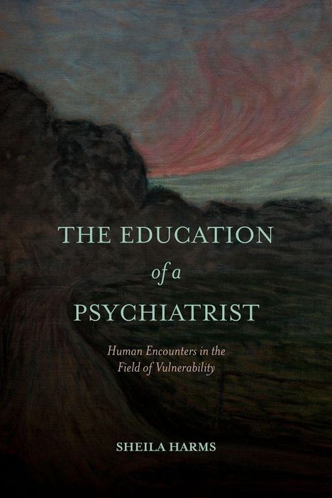 Cover-Text: "THE EDUCATION OF A PSYCHIATRIST" von Sheila Harms, mit Hintergrund eines düsteren Himmelsgemäldes.
