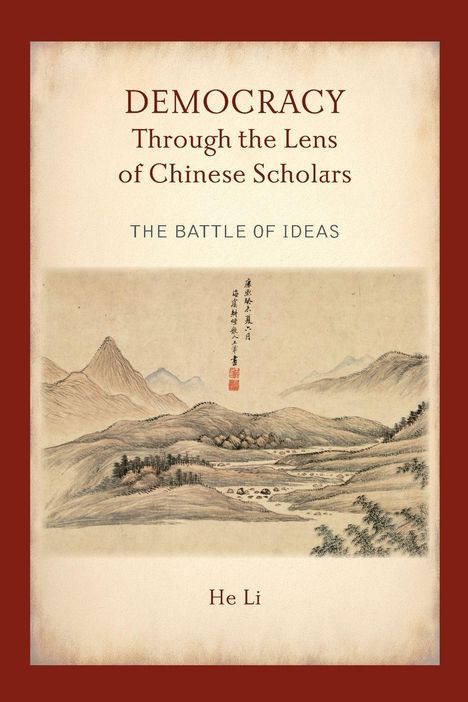 "DEMOCRACY Through the Lens of Chinese Scholars," "THE BATTLE OF IDEAS," "He Li." Illustration einer Landschaft.