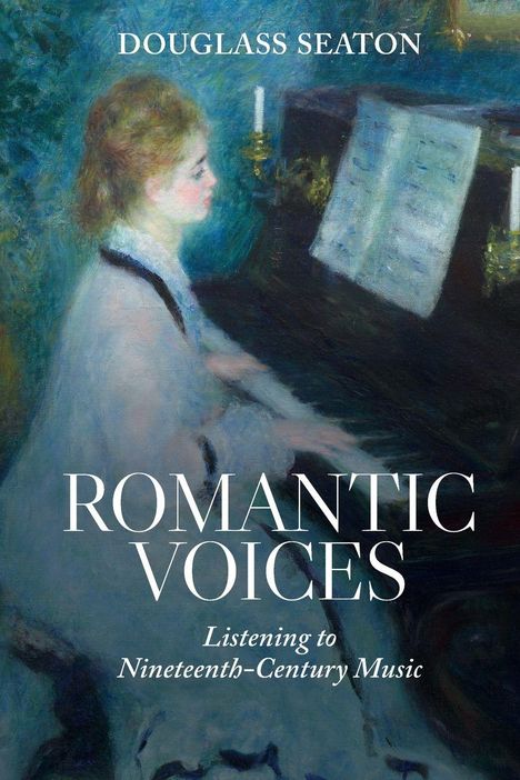 DOUGLASS SEATON, ROMANTIC VOICES. Illustration: Frau spielt Klavier, Noten und Kerzen darauf.