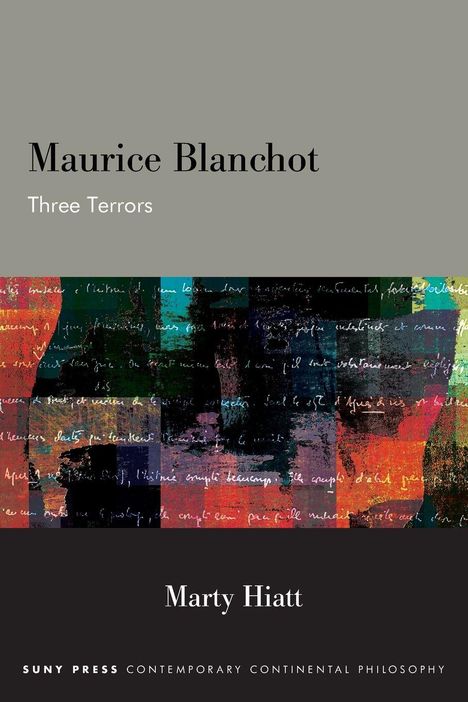 „Maurice Blanchot: Three Terrors“ von Marty Hiatt; bunte, abstrakte Grafik darunter.