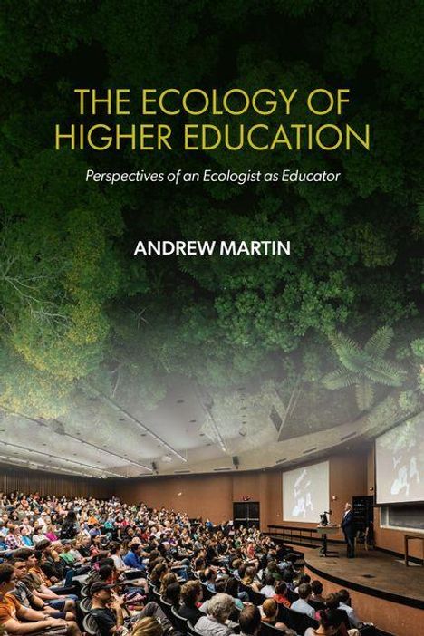 "The Ecology of Higher Education" von Andrew Martin. Menschen in einem Auditorium, oben Wald mit Baumkronen sichtbar.