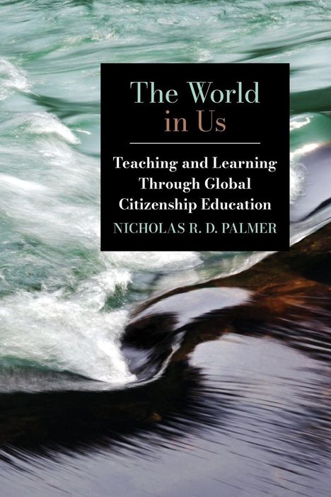 „The World in Us: Teaching and Learning Through Global Citizenship Education“ von Nicholas R. D. Palmer. Wasserbewegung.