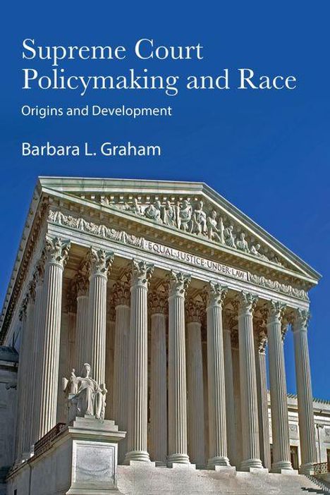 Barbara L Graham: Supreme Court Policymaking and Race, Buch