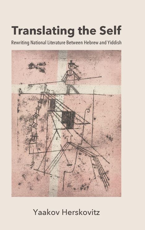 "Translating the Self. Rewriting National Literature Between Hebrew and Yiddish." Illustration: Abstrakte Linienzeichnung.
