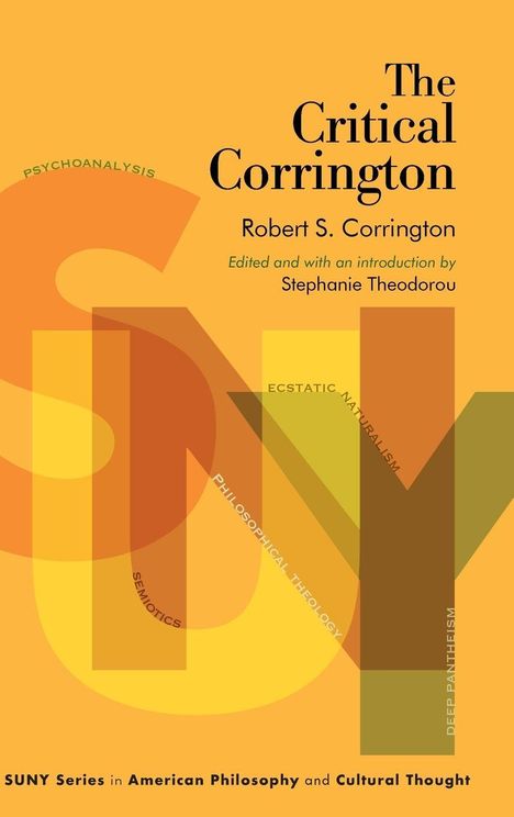 Texte: "The Critical Corrington," "Robert S. Corrington," "Stephanie Theodorou," "SUNY Series." Hintergrund: Gelb, abstrakte Formen.
