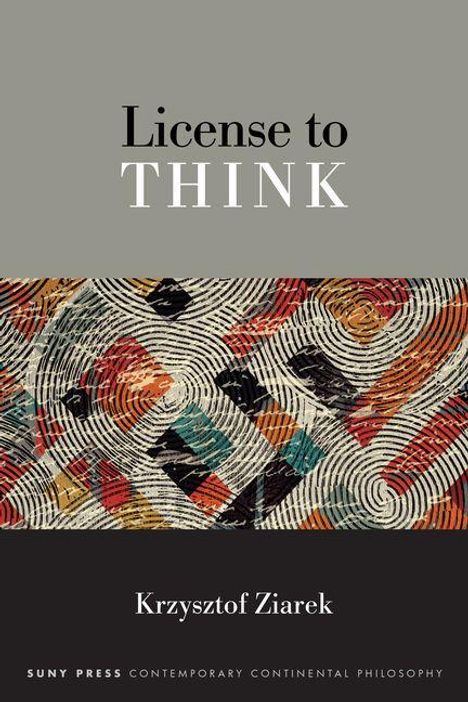 „License to THINK“. Darunter: „Krzysztof Ziarek“. Farbig-gestreiftes, abstraktes Muster in der Mitte.